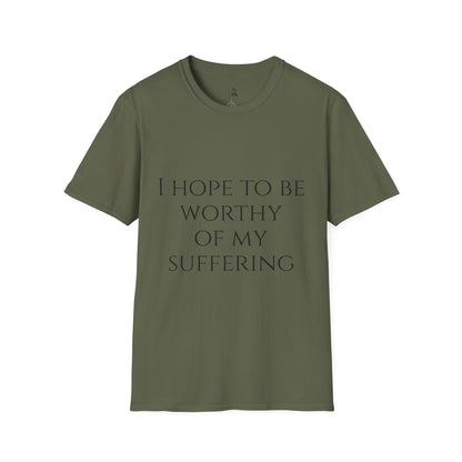Worthy of My Suffering - Motivational Tee