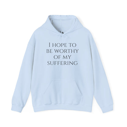 Worthy of My Suffering Hoodie – Discipline Through Hardship