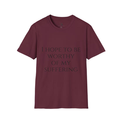 Worthy of My Suffering - Motivational Tee