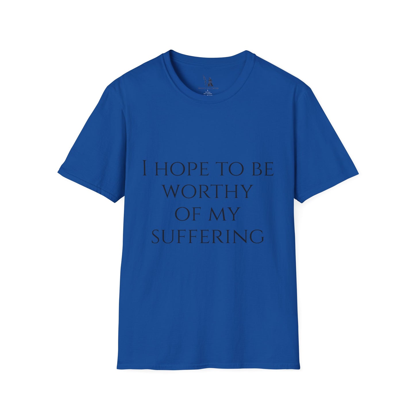 Worthy of My Suffering - Motivational Tee